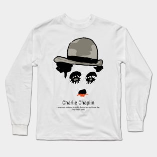 I have many problems in my life. But my lips don't know that. They always smile. Long Sleeve T-Shirt